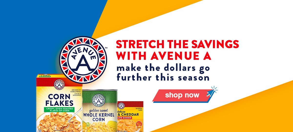 Stretch the Savings with Avenue A, Make the Dollars Go Further This Season.