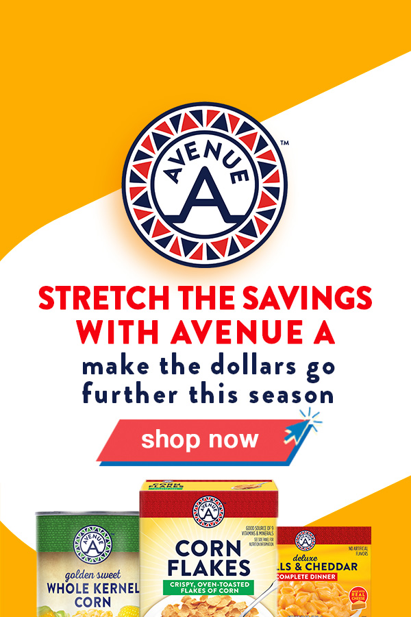 Stretch the Savings with Avenue A, Make the Dollars Go Further This Season.